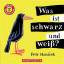 Petr Horacek: Was ist schwarz und weiss?