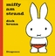 Dick Bruna: Miffy am Strand (Kinderbüche