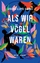 Banwo, Ayanna Lloyd: Als wir Vögel waren