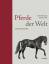 Elise Rousseau: Pferde der Welt - 550 Ra