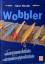 Wobbler – Topmodelle im Eigenbau