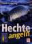 Hechte angeln