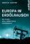 Europa im Erdölrausch – Die Folgen einer gefährlichen Abhängigkeit