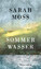 Sarah Moss: Sommerwasser