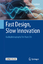 Frohlich, David M.: Fast Design, Slow In