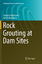 Ulrich Hungsberg: Rock Grouting at Dam S Ulrich Hungsberg: Rock Grouting at Dam S