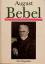 August Bebel., Eine Biographie. Autorenk