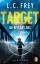 L. C. Frey: Target. Du bist das Ziel: Th