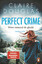 Perfect Crime - Wenn niemand dir glaubt – Thriller. Der Nr.-1-SPIEGEL- Bestseller-Autorin Claire Douglas