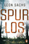 Leon Sachs: SPURLOS | Thriller | Leon Sa