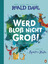 gebrauchtes Buch – Werd bloß nicht groß!: Bilderbuch für starke Kinder ab 4 Jahren – Bild 1