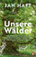 Jan Haft: Unsere Wälder