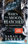 Parker, Sarah A.: When The Moon Hatched 