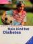 Mein Kind hat Diabetes. Gabriele Scholl-