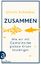 Ulrich Schnabel: Zusammen - Wie wir mit 