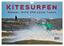 Kitesurfen - Wasser, Wind und coole Type