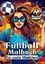 Sunnie Ways: Fussball Malbuch fuer coole