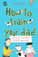 Gary Paulsen: How to train your dad. Elt