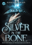 Alexandra Bracken: Silver in the Bone. B