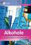 Alkohole - Lernen an Stationen im Chemieunterricht (9. und 10. Klasse)