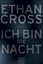 Ethan Cross: Ich bin die Nacht: Thriller