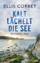 Ellis Corbet: Kalt lächelt die See - Ein