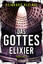 Reinhard Kleindl: Das Gotteselixier: Thr