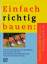 Albert Ringlstetter: Einfach richtig bau