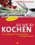 Ich helf dir kochen - das erfolgreiche Universalkochbuch mit großem Backteil