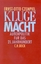 Kluge Macht – Außenpolitik für das 21. Jahrhundert