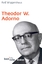 Rolf Wiggershaus: Theodor W. Adorno (Bec