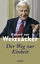 Richard von Weizsäcker: Der Weg zur Einh Richard von Weizsäcker: Der Weg zur Einh