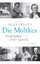 Olaf Jessen: Die Moltkes - Biographie ei