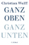 Christian Wulff: Ganz oben Ganz unten Ch