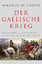 Der Gallische Krieg - Geschichte und Täuschung in Caesars Meisterwerk