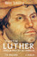 Heinz Schilling: Martin Luther : Rebell 