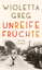 Wioletta Greg: Unreife Früchte