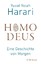 Harari, Yuval Noah: Homo Deus: Eine Gesc