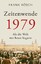 Frank Bösch: Zeitenwende 1979 - Als die 