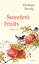 Monique Truong: Sweetest Fruits - Roman