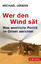 Michael Lüders: Wer den Wind sät: Was we