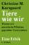 Christine M. Korsgaard: Tiere wie wir