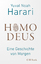 Harari, Yuval Noah: Homo Deus - Eine Ges