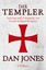 Dan Jones: Die Templer : Aufstieg und Un