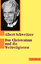 Albert Schweitzer: Das Christentum und d