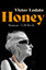 Victor Lodato: Honey | Roman | Victor Lo