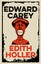 Edward Carey: Edith Holler / Roman