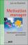 Motivation managen – Psychologische Erkenntnisse ganz praxisnah
