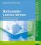 Rationeller Lernen lernen - Ratschläge und Übungen für alle Wissbegierigen