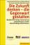 Die Zukunft denken - die Gegenwart gestalten - Handbuch für Schule, Unterricht und Lehrerbildung zur Studie "Zukunftsfähiges Deutschland"